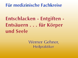 Entschlacken - Entgiften - Entsäuern für Körper und Seele