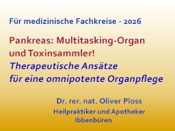 Pankreas: Multitasking-Organ und Toxinsammler! Therapeutische Ansätze für eine omnipotente Organpflege