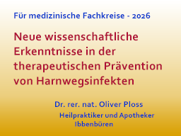 Neue wissenschaftliche Erkenntnisse in der therapeutischen Prävention von Harnwegsinfekten