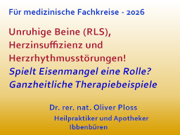 Unruhige Beine (RLS), Herzinsuffizienz und Herzrhythmusstörungen! Spielt Eisenmangel eine Rolle?