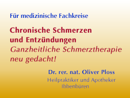 Chronische Schmerzen und Entzündungen - Ganzheitliche Schmerztherapie neu gedacht!