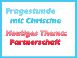 Webinar: Fragestunde mit Christine - Thema: Partnerschaft