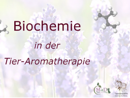 Webinar: Biochemie in der Tier-Aromatherapie Teil 2 / 3