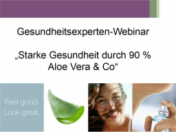 Webinar: Starke Gesundheit durch 90 % Aloe Vera & Co