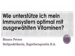Webinar: Wie unterstütze ich mein Immunsystem optimal mit ausgewählten Vitaminen? Teil 2