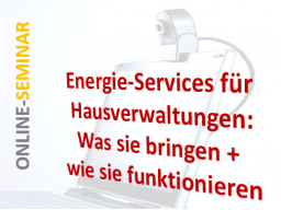 Webinar: Energie-Dienstleistungen für Hausverwaltungen: Was Sie bringen + wie es funktioniert!
