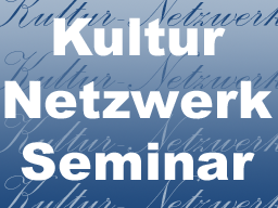 Webinar: Kultur-Netzwerk - Das Seminar