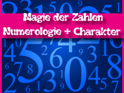 Webinar: Magie der Zahlen; Numerologie + Charakter