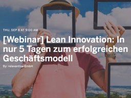 Webinar: Lean Innovation: In nur 5 Tagen zum erfolgreichen Geschäftsmodell