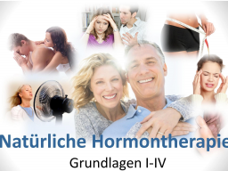 Webinar: "Natürlichen Hormontherapie"- Grundlagen I-IV