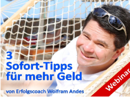 Webinar: Gastwebinar: 3 Sofort-Tipps für mehr Geld mit Wolfram Andes
