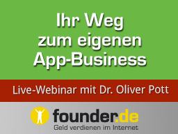 Webinar: Live-Webinar mit Dr. Oliver Pott: Ihr Weg zum eigenen App-Business