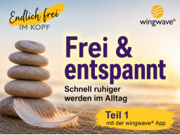 Frei & entspannt - weniger Stress im Alltag