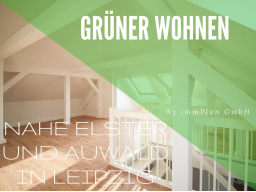 Webinar: Grüner Wohnen nahe Elster und Auwald