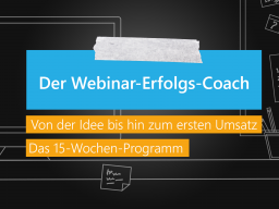 Webinar: Vorstellung: Der Webinar-Erfolgs-Coach