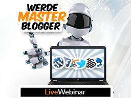 Webinar: Werde Masterblogger - Steigen Sie mit Master-Blogs in die Königsklasse der automatischen Trafficgenerierung auf