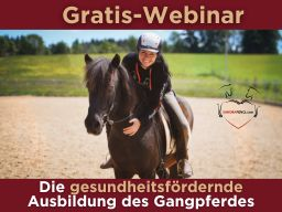 Webinar: Die gesundheitsfördernde Ausbildung des Gangpferdes