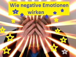 Webinar: Wie negative Emotionen wirken und wie sie verändert werden können
