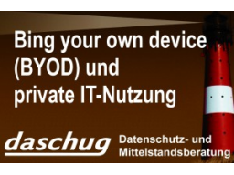 Webinar: Datenschutz bei BYOD (Bring your own device) und Privatnutzung betrieblicher IT