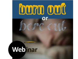 Webinar: BURN out or BORE out? (english)