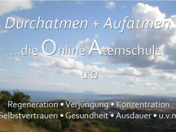 Webinar: Online Atemschule Schnupperwebinar - Durchatmen für Regeneration, Verjüngung, Konzentration u.v.m