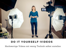 Webinar: Do it yourself-Videos  - So erstellst Du mit wenig Technik hochwertige Videos für Dein Onlinemarketing selbst