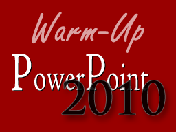 Webinar: Warm-up: PowerPoint 2010 - Was ist neu?