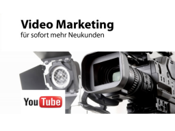 Webinar: Youtube und Video Marketing für mehr Neukunden