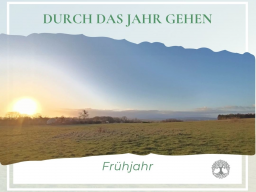 Durch das Jahr gehen  unterschiedliche Zeiten wahrnehmen und mit Duft erleben