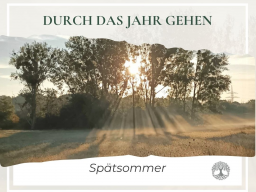 Durch das Jahr gehen  unterschiedliche Zeiten wahrnehmen und mit Duft erleben