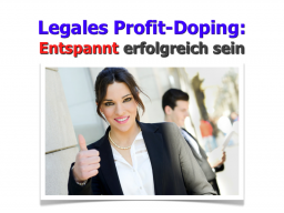 Webinar: Legales Profit-Doping: Entspannt erfolgreich sein