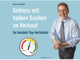 Webinar: Oliver Schumacher - Schluss mit halben Sachen im Verkauf