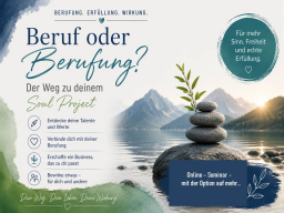 Online - Seminar zum Thema: Beruf oder Berufung, Dein Weg zu Deinem Soul Project