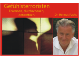 Webinar: Dr. Helmut Fuchs - Vom Gefühlsterroristen zum Leistungsmotivator