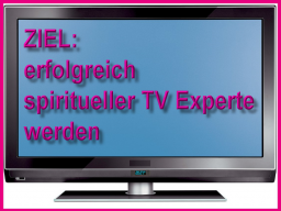 Webinar: Ziel: spirit. TV Experte werden? TEIL 2