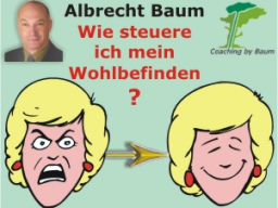 Webinar: Albrecht Baum - Wie steuere ich mein Wohlbefinden ?
