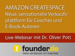 Webinar: Live-Webinar mit Dr. Oliver Pott: Amazon CreateSpace - Neue, sensationelle Verkaufsplattform für Coaches und E-Book-Autoren