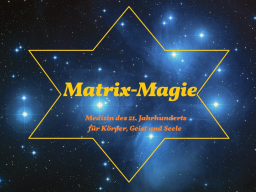 Webinar: Matrix - Magie Quantenheilung