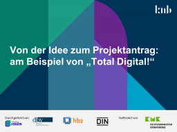 Webinar: Von der Idee zum Projektantrag: Praxistipps zur Entwicklung und Beantragung von Förderprojekten am Beispiel von "Total Digital!"