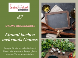 Webinar: Vortrag & Cooking: Kochmanagement bedeutet einmal kochen = mehrmals Genuss