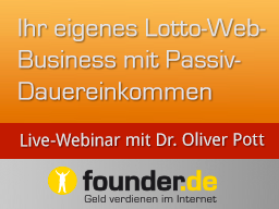 Webinar: Live-Webinar mit Dr. Oliver Pott: Ihr eigenes Lotto-Web-Business mit Passiv-Dauereinkommen