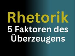 Die 5 Faktoren des Überzeugens
