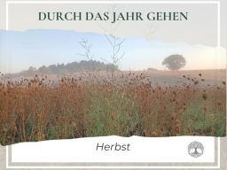 Durch das Jahr gehen  unterschiedliche Zeiten wahrnehmen und mit Duft erleben