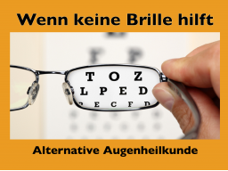 Webinar: Wenn keine Brille hilft - Alternative Augenheilkunde