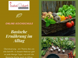 Webinar: Vortrag & Cooking: Basische Ernährung im Alltag einfach umgesetzt