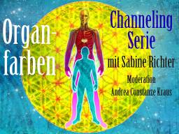 ORGAN-Farben T4 -  Channeling