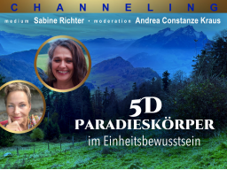 Channeling mit Sabine: 5D-Paradieskörper im Einheitsbewusstsein